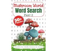 Mushroom World Word Search Puzzle Book Part 2: 50+ Easy-to-Read Puzzles About Mushrooms, Fungi & More - 6x9 Travel Size, Great for Relaxation
