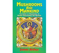 Mushrooms And Mankind