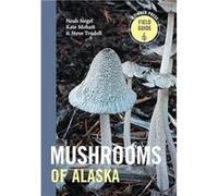 Mushrooms of Alaska - Kate Mohatt - Workman Publishing - Livre en Anglais - Paperback Kate MohattKate Mohatt (Auteur)