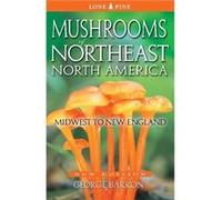 Mushrooms of Northeast North America Midwest to New England by George Barron George Barron (Auteur)