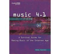 Music 4.1: A Survival Guide for Making Music in the Internet Age