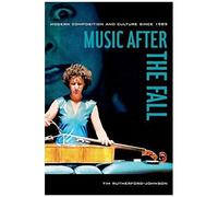 Music After The Fall: Modern Composition And Culture Since 1989