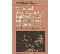 Music and Aesthetics in the Eighteenth and Early-Nineteenth Centuries, Cambridge Readings in the Literature of Music Lehuray, James Day (Auteur)