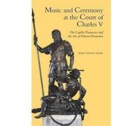 Music and Ceremony at the Court of Charles V - [Version Originale] Mary Tiffany Ferer (Auteur)