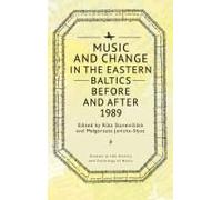 Music And Change In The Eastern Baltics Before And After 1989