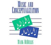 Music and Conceptualization, Cambridge Studies in Philosophy Mark Debellis (Auteur)