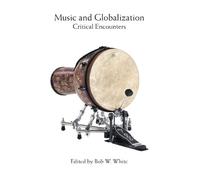Music and Globalization: Critical Encounters