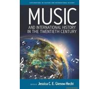 Music And International History In The Twentieth Century