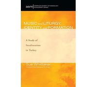 Music And Liturgy, Identity And Formation