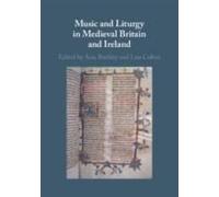 Music And Liturgy In Medieval Britain And Ireland