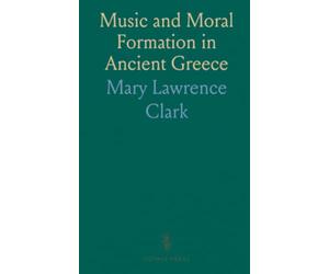 Music and Moral Formation in Ancient Greece: How modes, tunings, and theory shaped ethos in education and public life