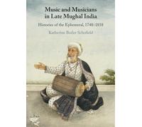 Music and Musicians in Late Mughal India