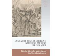 Music and Nineteenth-Century Liberalism in the Ibero-American Atlantic Space