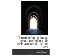 Music And Poetry: Essays Upon Some Aspects And Inter-Relations Of The Two Arts