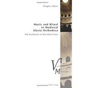Music And Ritual In Medieval Slavia Orthodoxa