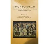 Music and Spirituality Theological Approaches Empirical Methods and Christian Worship - George Corbett - Open Book Publishers - Livre en Anglais George CorbettGeorge Corbett (Auteur)