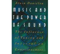 [(Music and the Power of Sound: The Influence of Tuning and Interval on Consciousness )] [Author: Alain Danielou] [Aug-2009]