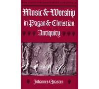 Music and Worship in Pagan and Christian Antiquity