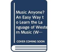 Music Anyone? An Easy Way To Learn The Language Of Western Music
