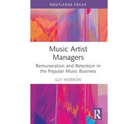 Music Artist Managers: Remuneration and Retention in the Popular Music Business