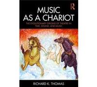 Music As A Chariot Richard K Thomas, (Auteur)