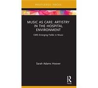 Music as Care Artistry in the Hospital Environment - Sarah Adams Hoover - Taylor amp Francis Ltd - Livre en Anglais - Paperback Sarah Adams HooverSarah Adams Hoover (Auteur)