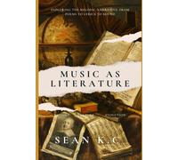 Music As Literature: Exploring The Melodic Narrative From Poems To Lyrics To Sound