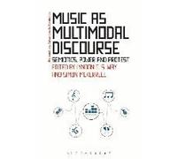 Music As Multimodal Discourse: Semiotics, Power And Protest