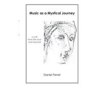 Music As Mystical Journey - A Call From The Soul And Beyond