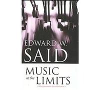 Music at the Limits Edward W. Said (Auteur)