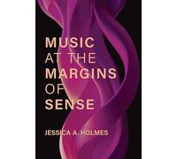Music at the Margins of Sense