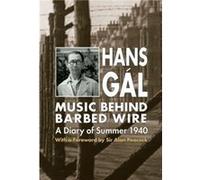 Music behind Barbed Wire by Hans Gal Hans Gal (Auteur)