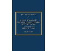 Music, Books and Theatre in Eighteenth-century Exton: A Context for Handel's Comus