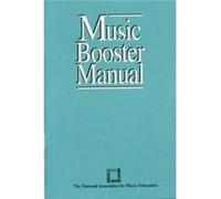 Music Booster Manual by MENC The National Association for Music Education
