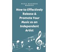 Music Business Bassics: How To Effectively Release & Promote Your Music As An Independent Artist
