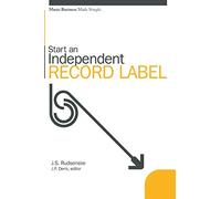 Music Business Made Simple: Start An Independent Record Label