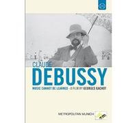 Music Cannot Be Learned – Claude Debussy – DVD – Warner Music