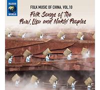 Music China, Vol. 10 - Folk Songs of The PUMI, Lisu and Nakhi Peoples