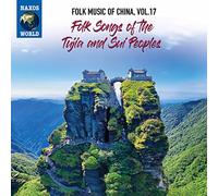 Music China, Vol. 17 - Folk Songs of The Tujia and Sui Peoples