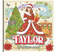 Music Christmas Taylor Coloring Book: Coloring Book for Adults & Teens, Featuring Fall and Cute Christmas Designs with Swift Inspired, 50+ Coloring Pages