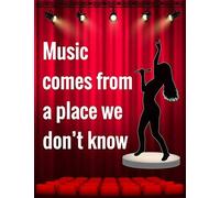 Music Comes From A Place We Dont Know: Musical Theater For Teens, Writing Book Journal For Stories, Theater Gift For Woman, Novelty Gifts For Aspiring Acting