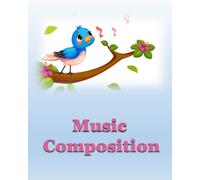 Music Composition: Music Writing Note Book. 10 Staves On Each Page. Paperback With 100 Pages. Write Your Musical Journey With This Bluebird