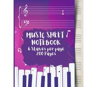 Music composition Notebook | 6 Staves Per Page | 8"x10" | 200 Pages: Blank Sheet Music Notebook | Composition for Staff | Manuscript Paper book