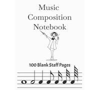 Music Composition Notebook: Blank Sheet Music Composition Manuscript Staff Paper Art Music Notebook | 100 pages | 8.5x11 inches