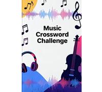 Music Crossword Challenge: 60 Fun Crossword Puzzles for Music Lovers to Test Knowledge and Enjoy Word Play