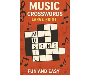 Music Crossword Puzzle Book: Crosswords with Large Print Easy to Read about Bands, Songs, Music and More | 6x9 inches, 110 pages | 60 Puzzles...Gift for Vacations, Holiday and Relaxation