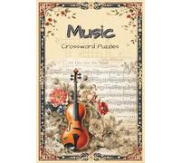 Music Crossword Puzzles: Crossword Puzzles with Easy to Read about Songs, Artists, Instruments, and Music Trivia | 6x9 inches, 120 Pages, 60 Puzzles - Perfect Gift for Music Lovers and Puzzle Fans