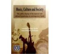 Music, Culture And Society: The Public Display Of The Musical And Cultural Knowledge In Contemporary Spain - Oswaldo Lorenzo Quiles Oswaldo Lorenzo Quiles (Auteur)