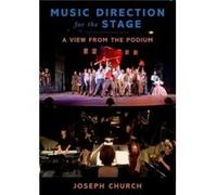 Music Direction for the Stage by Church Joseph Instructor in Musical Theater Instructor in Musical Theater New York University New York City Paperback Boo Church Joseph Instructor in Musical Theater I