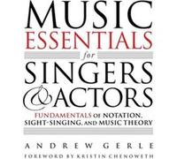 Music Essentials for Singers and Actors by Andrew Gerle Inconnu (Auteur)